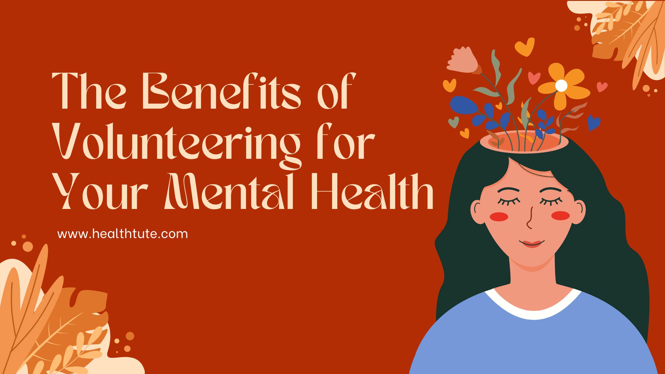 The Benefits Of Volunteering For Your Mental Health